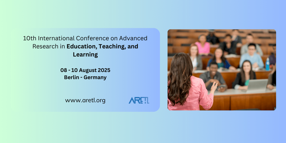 10th International Conference on Advanced Research in Education, Teaching, and Learning