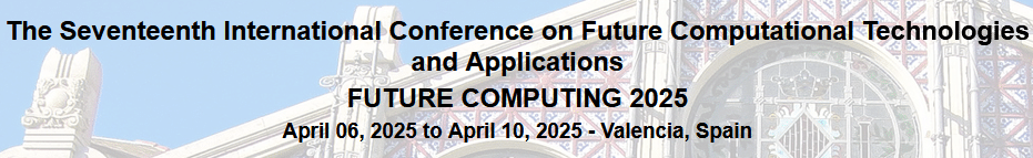 The Seventeenth International Conference on Future Computational Technologies and Applications – FUTURE COMPUTING 2025