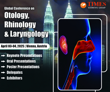 Global Conference on Otology, Rhinology & Laryngology (Global ENT 2025)