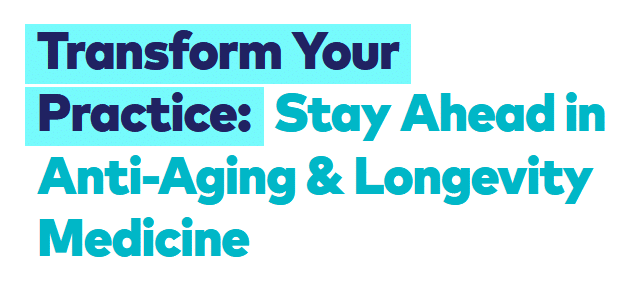 33rd Annual Spring Congress: “Transform Your Practice: Stay Ahead in Anti-Aging & Longevity Medicine”