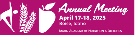 Idaho Academy of Nutrition and Dietetics 2025 Annual Meeting