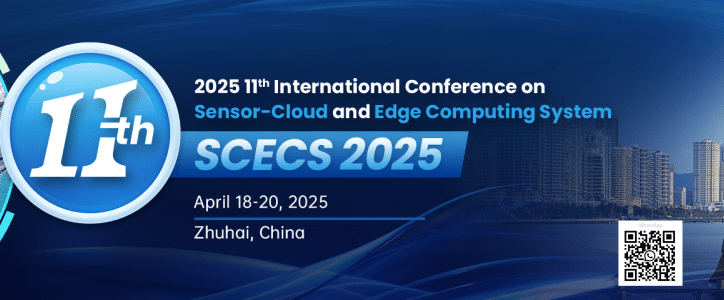 2025 11th International Conference on Sensor-Cloud and Edge Computing System（SCECS2025）