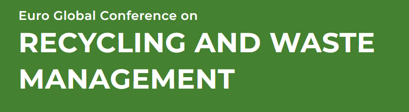 Euro Global Conference on Recycling and Waste Management